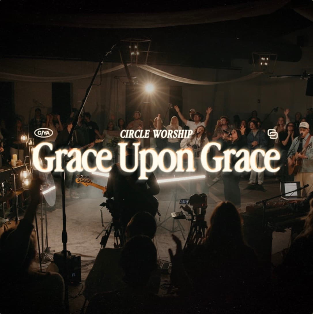 Grace Upon Grace by Circle Worship, Lucia Noel